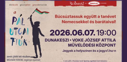 Búcsúztassuk együtt a tanévet a Pál utcai fiúkkal Dunakeszin